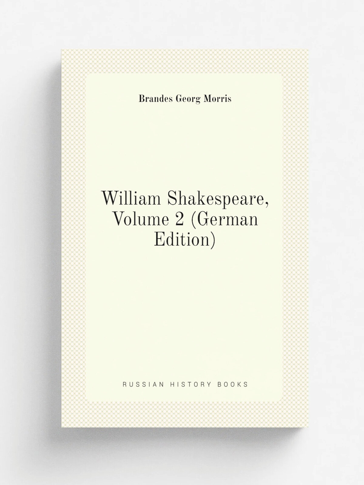 William Shakespeare, Volume 2 (German Edition) | Brandes Georg Morris | Репринт