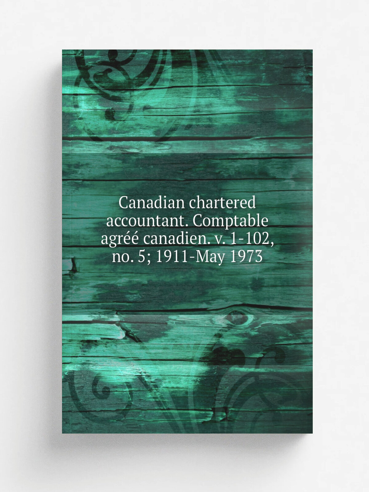 Canadian chartered accountant. Comptable agr. canadien. v. 1-102, no. 5; 1911-May 1973 | Репринт