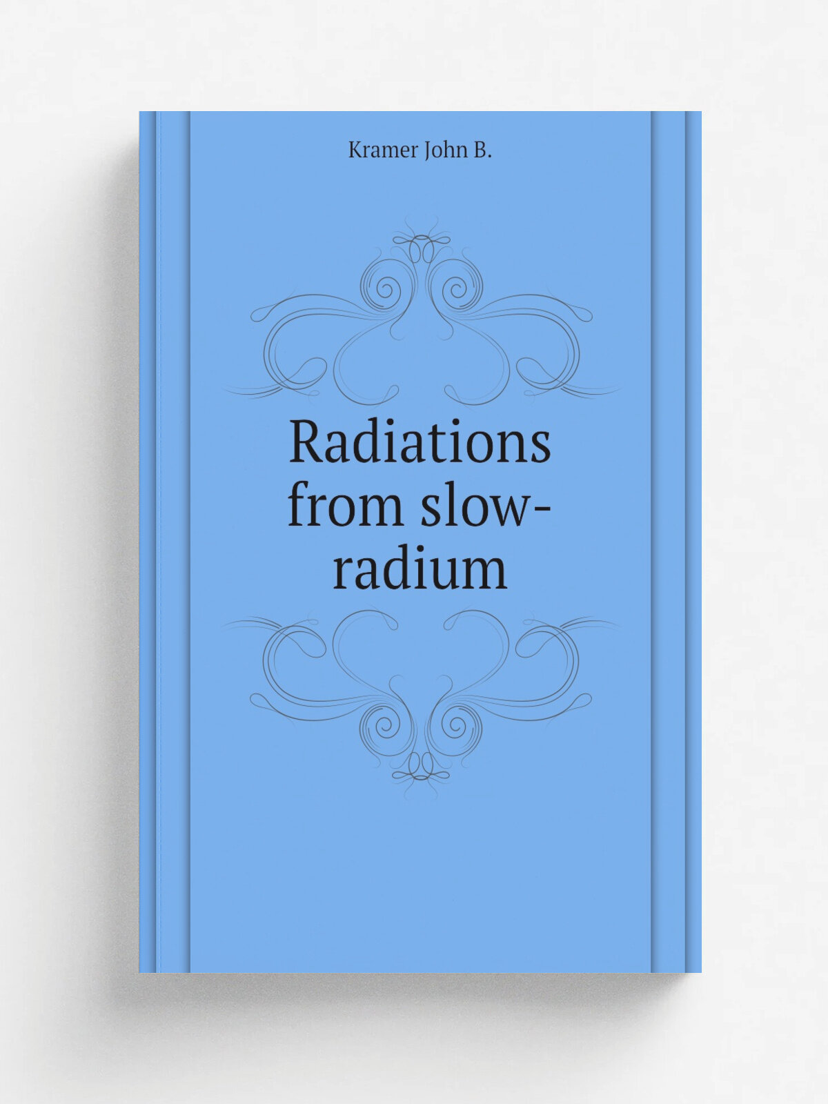 Radiations from slow-radium | Kramer John B. | Репринт
