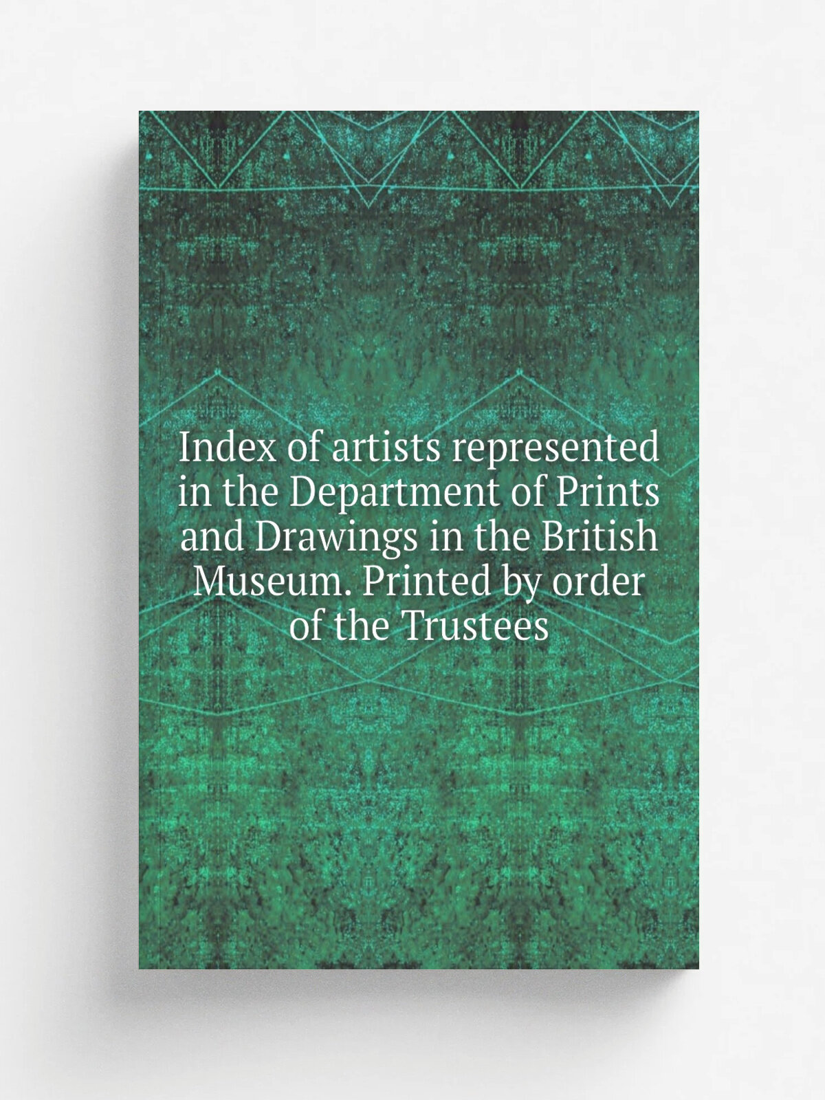 Index of artists represented in the Department of Prints and Drawings in the British Museum. Printed by order of the Trustees | Не указан | Репринт