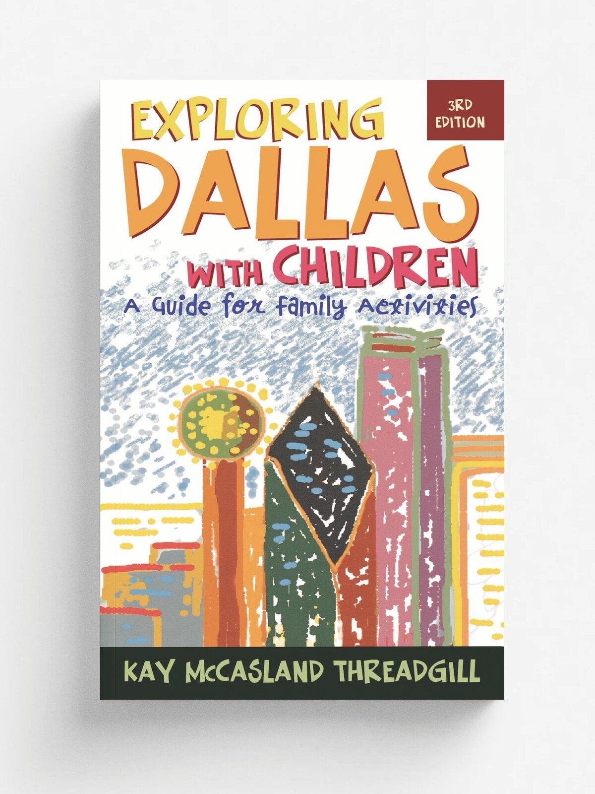 Exploring Dallas with Children. A Guide for Family Activities