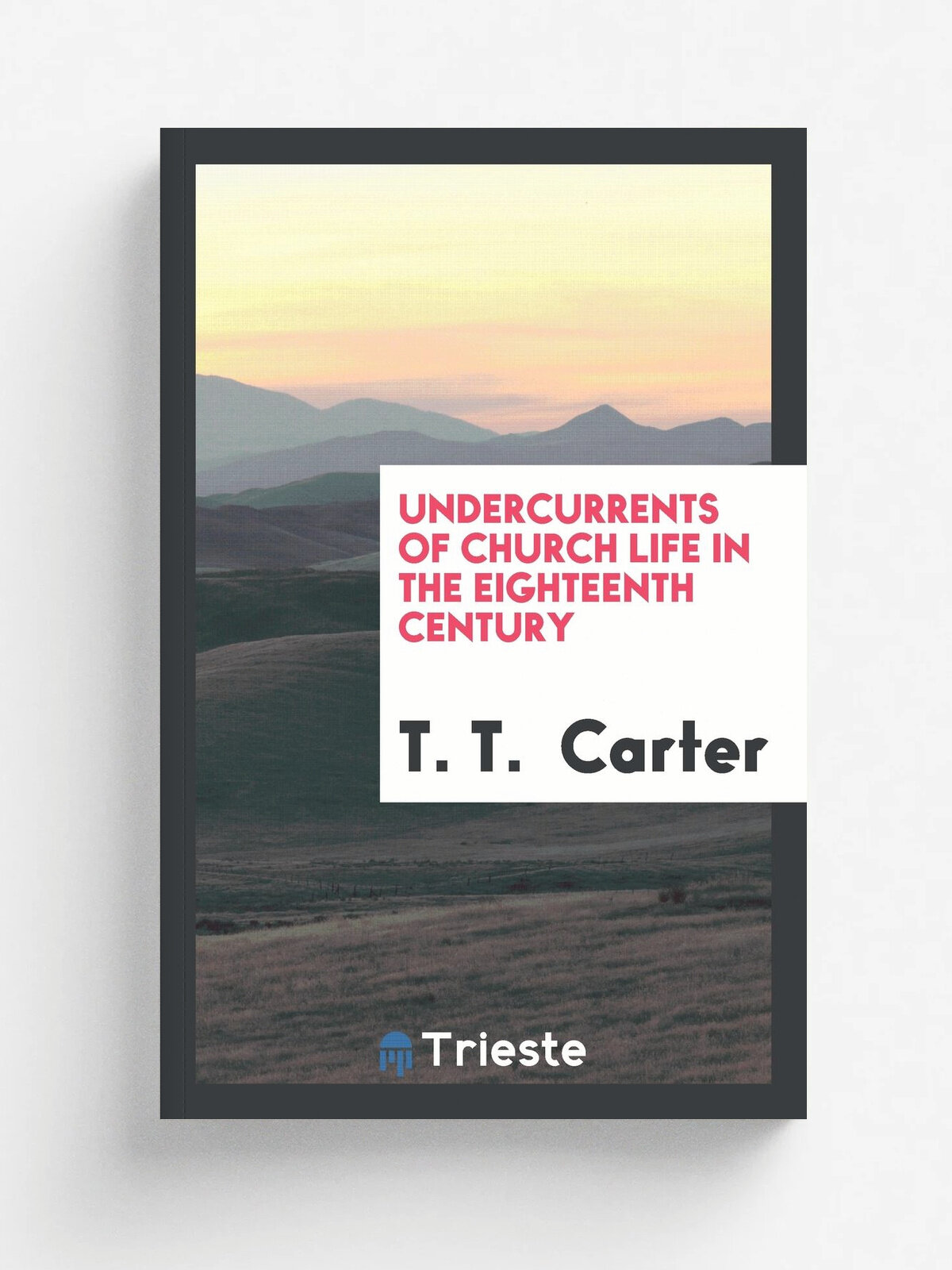 Undercurrents of Church Life in the Eighteenth Century