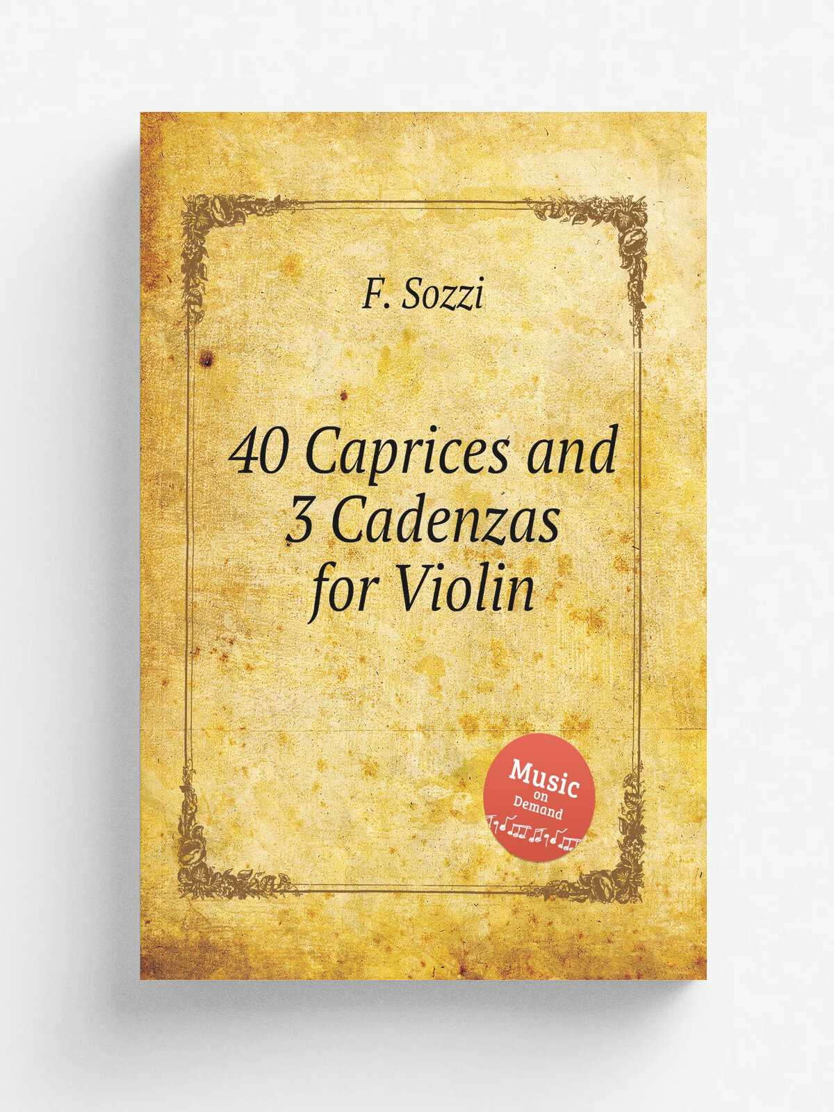 40 Caprices and 3 Cadenzas for Violin | F. Sozzi | 1817 | Репринт