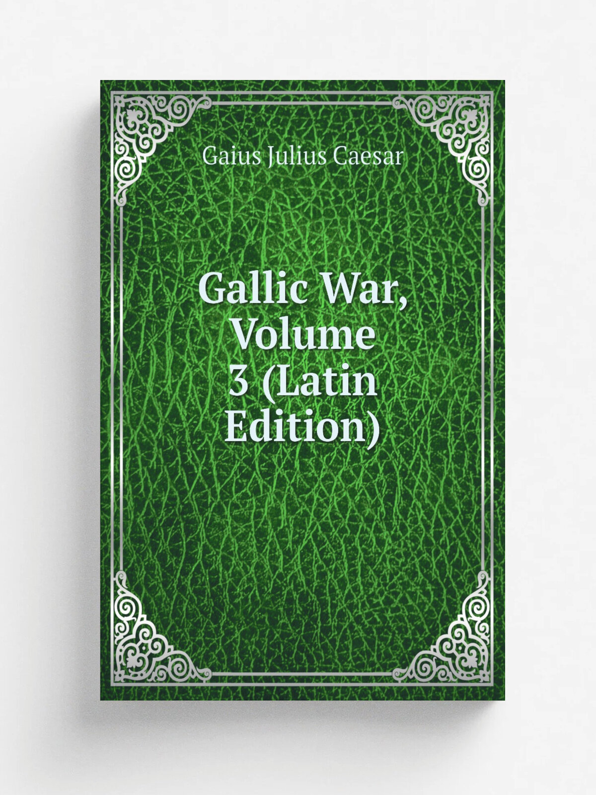 Gallic War, Volume 3 (Latin Edition) | Caesar Gaius Julius | Репринт