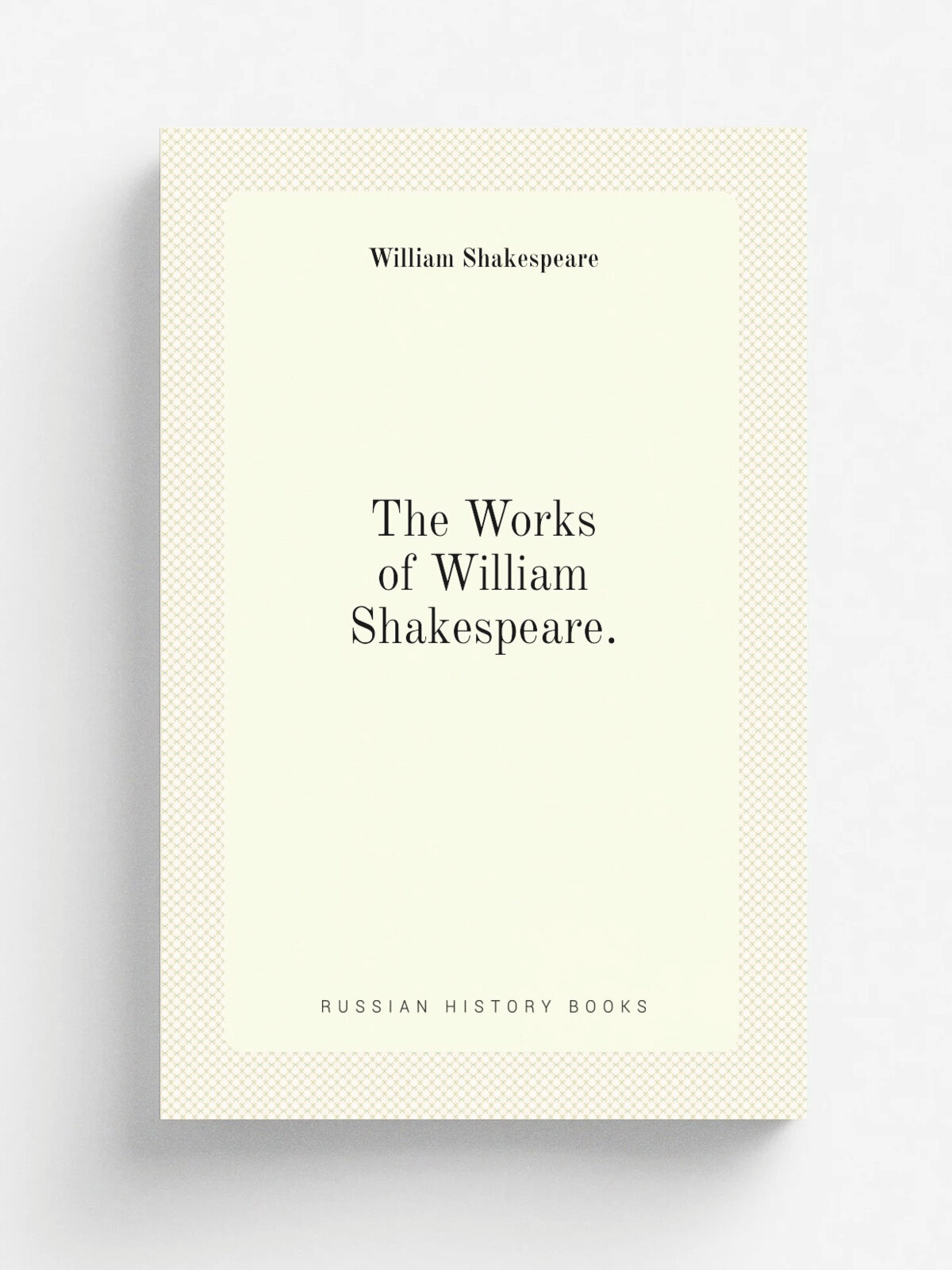 The Works of William Shakespeare. | Шекспир Уильям | Репринт