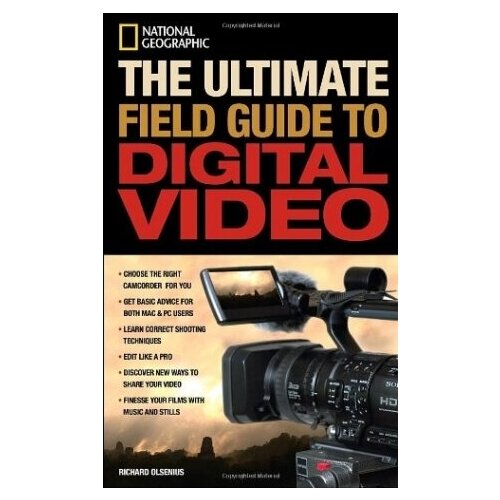 Ultimate Field Guide to Digital Video