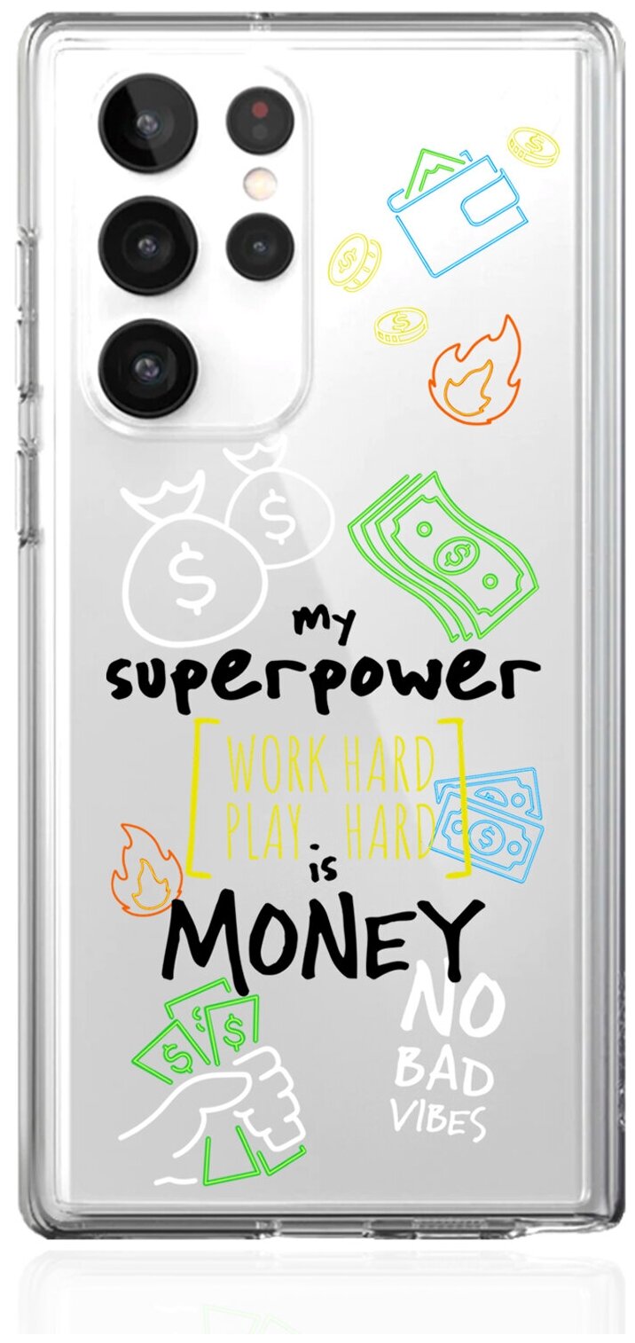 Прозрачный силиконовый чехол MustHaveCase для Samsung Galaxy S22 Ultra My Superpower is Money для Самсунг Галакси С22 Ультра