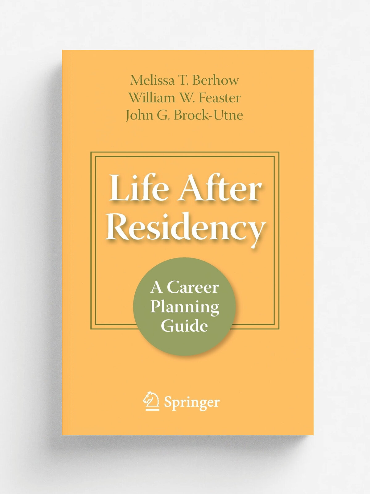 Life After Residency. A Career Planning Guide