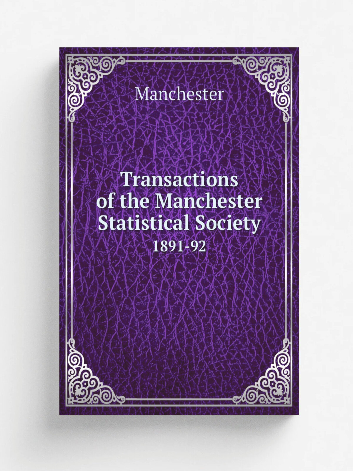 Transactions of the Manchester Statistical Society. 1891-92 | Manchester | 1854 | Manchester : The Society | Репринт
