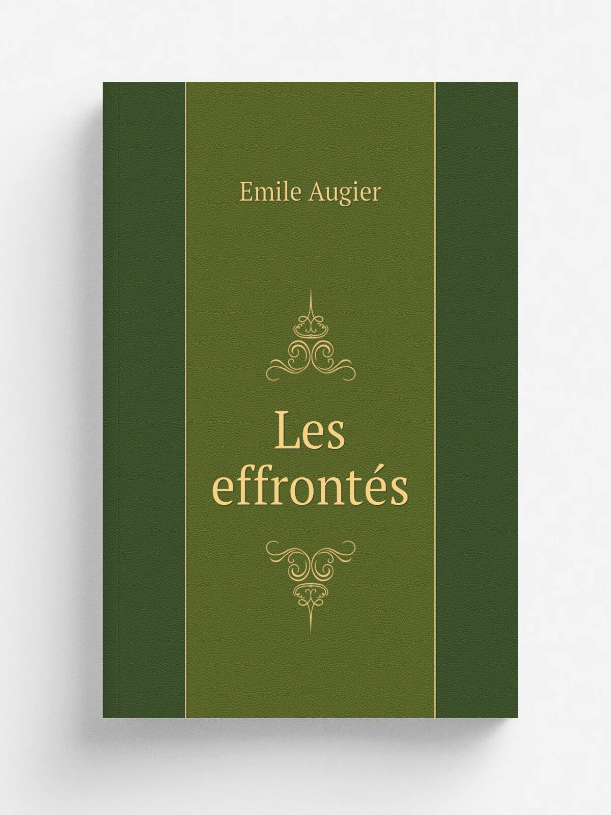 Les effront.s | Emile Augier | 1900 | Paris Calmann-L. vy | Репринт