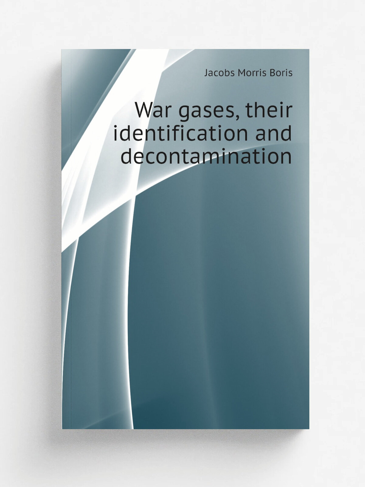 War gases, their identification and decontamination | Jacobs Morris Boris | Репринт