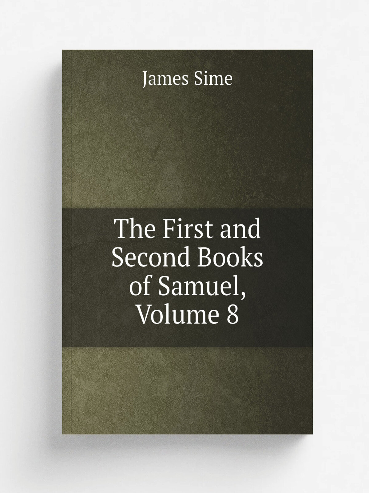 The First and Second Books of Samuel, Volume 8