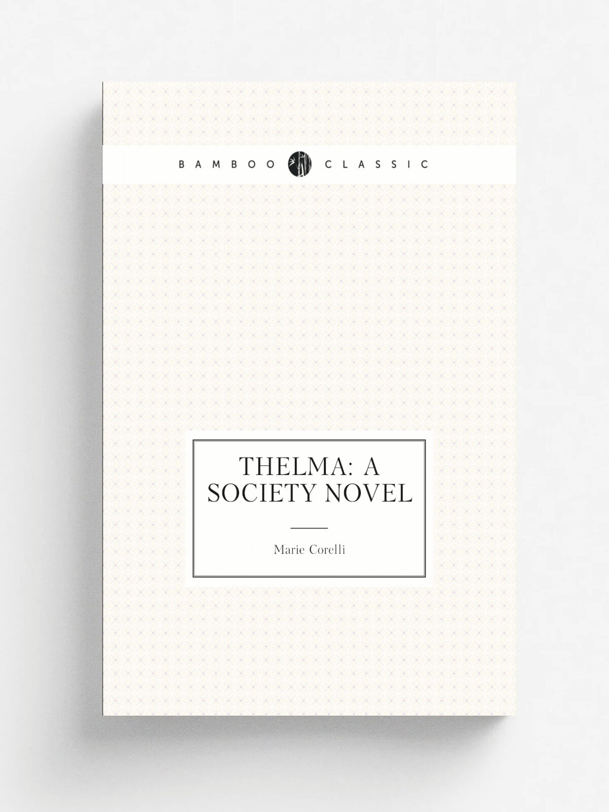 Thelma: a society novel | Marie Corelli | Репринт