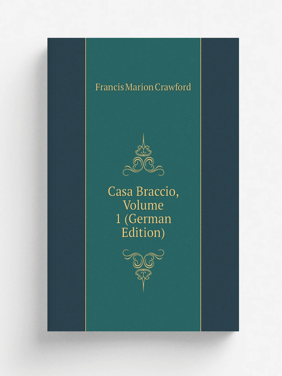 Casa Braccio, Volume 1 (German Edition) | F. Marion Crawford | Репринт