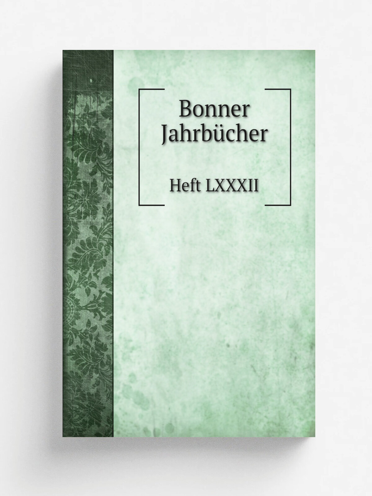 Bonner Jahrb.cher. Heft LXXXII