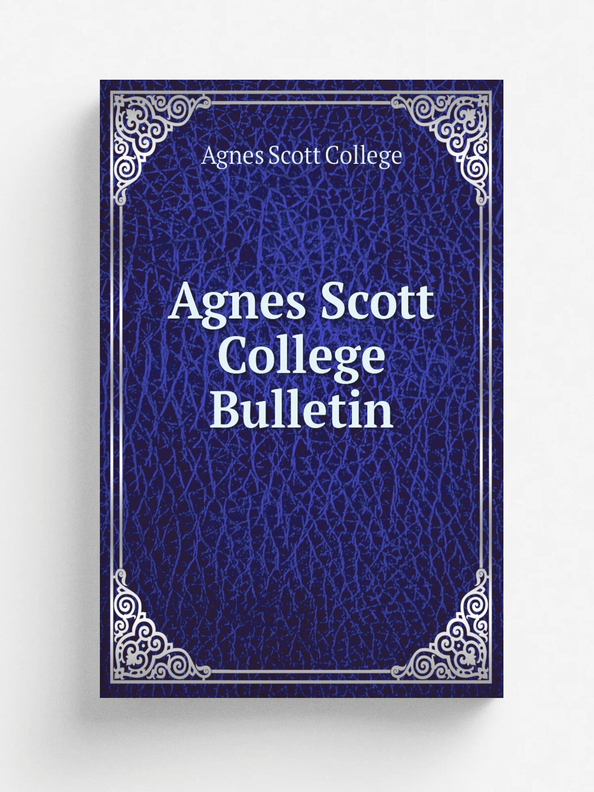 Agnes Scott College Bulletin | Agnes Scott College | 1919 | Agnes Scott College | Репринт