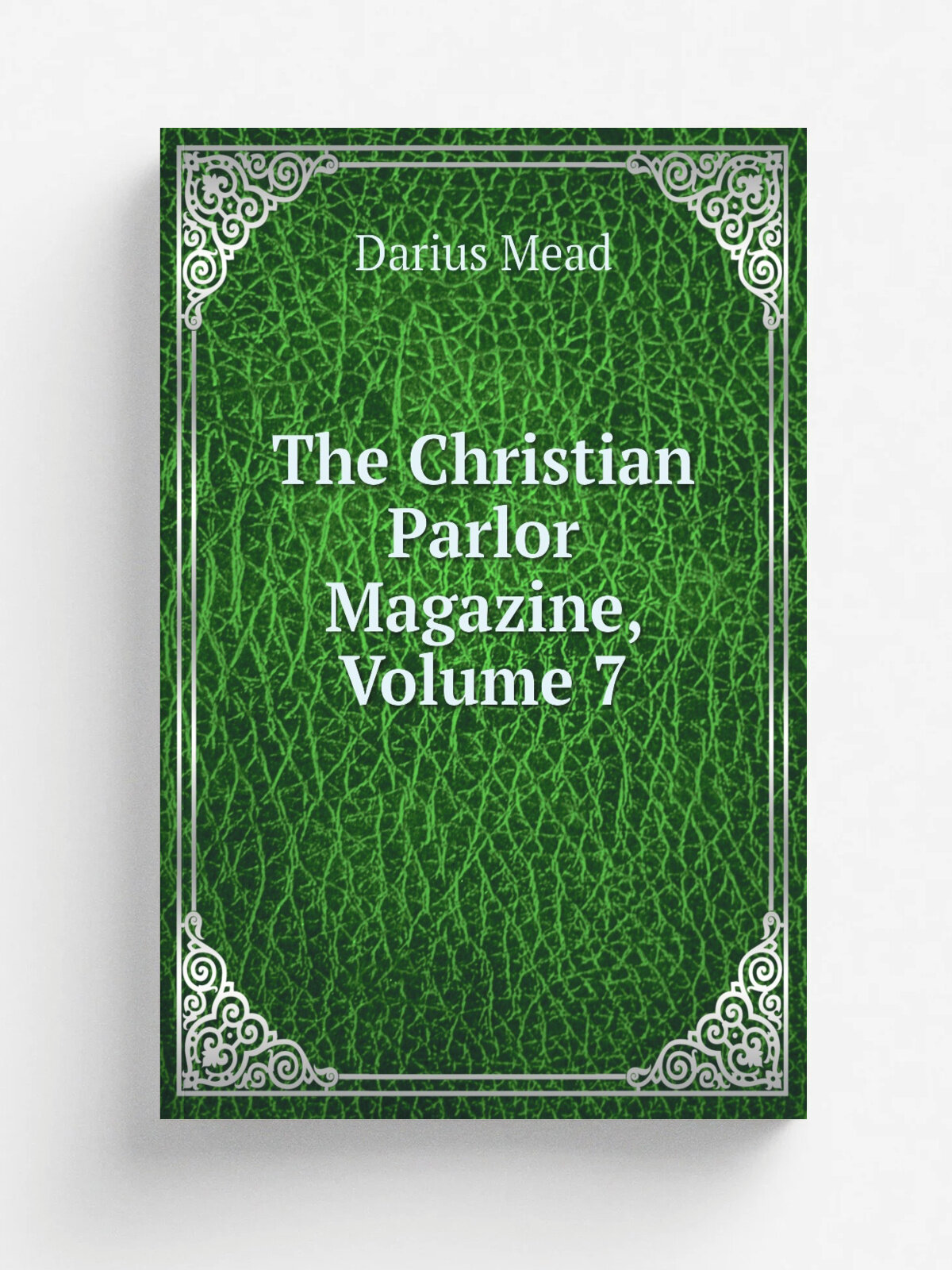 The Christian Parlor Magazine, Volume 7