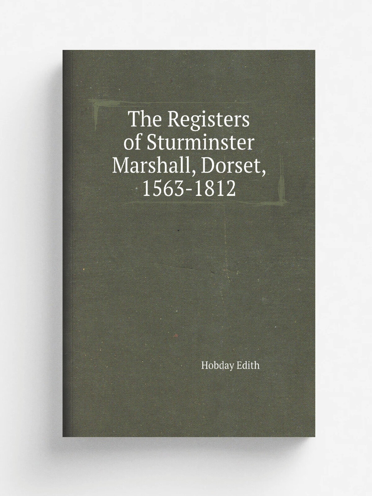 The Registers of Sturminster Marshall, Dorset, 1563-1812 | Hobday Edith | Репринт