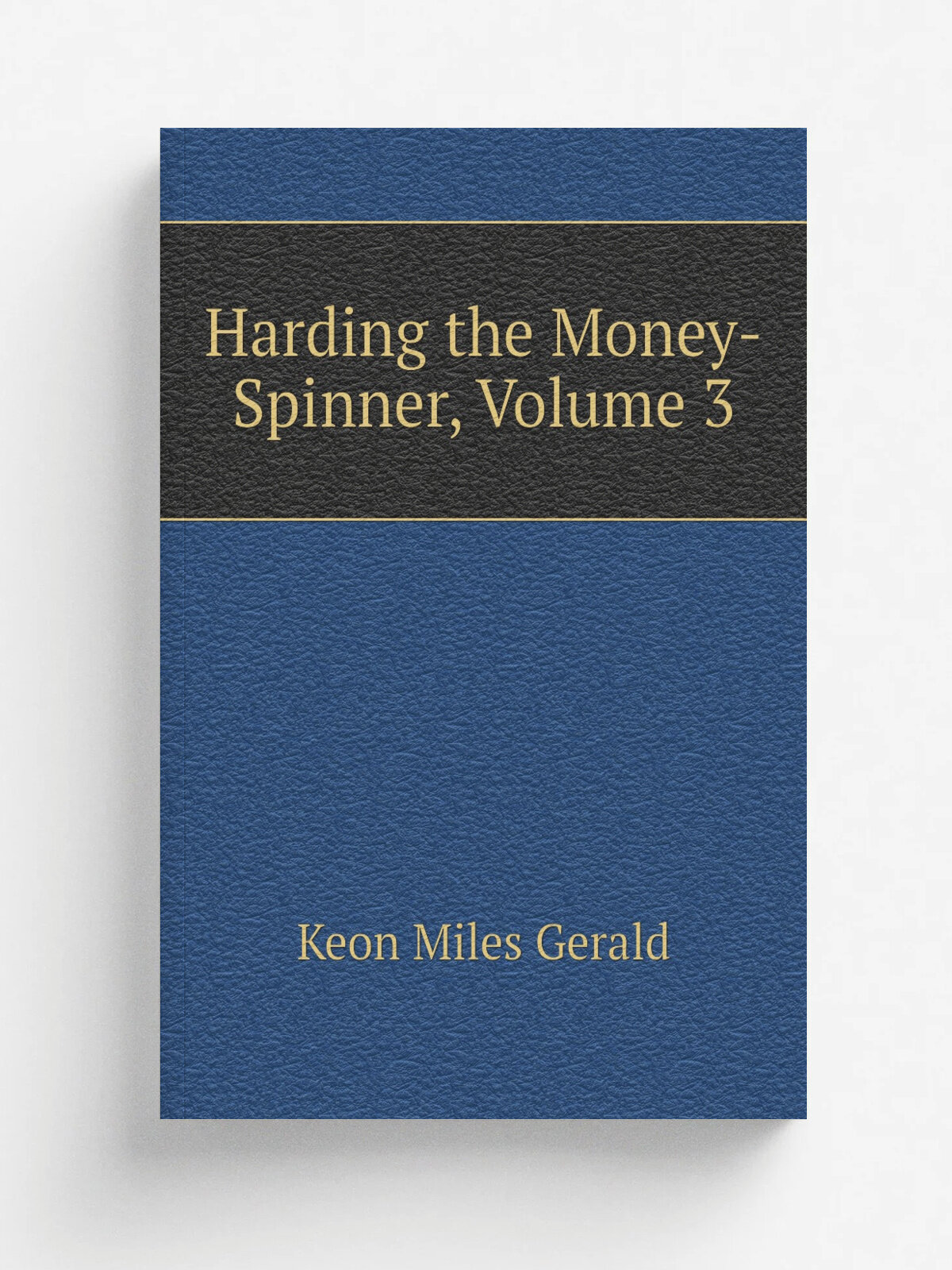 Harding the Money-Spinner, Volume 3 | Keon Miles Gerald | Репринт