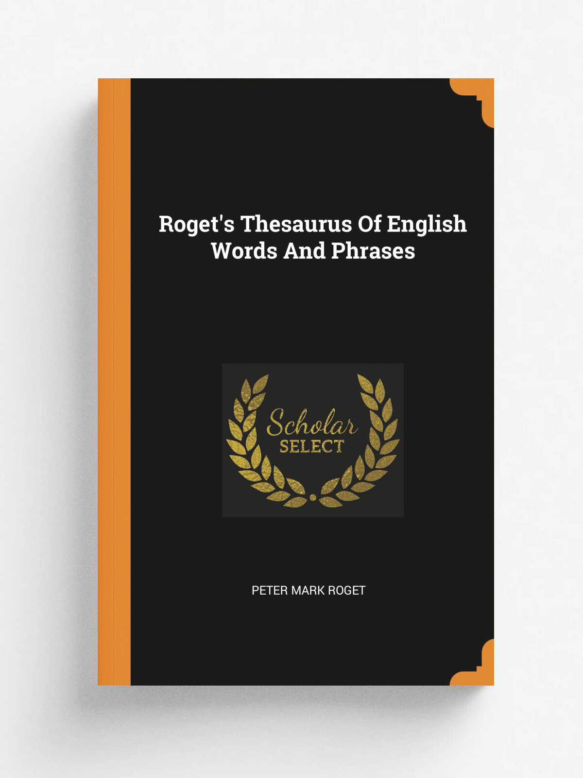 Roget's Thesaurus Of English Words And Phrases