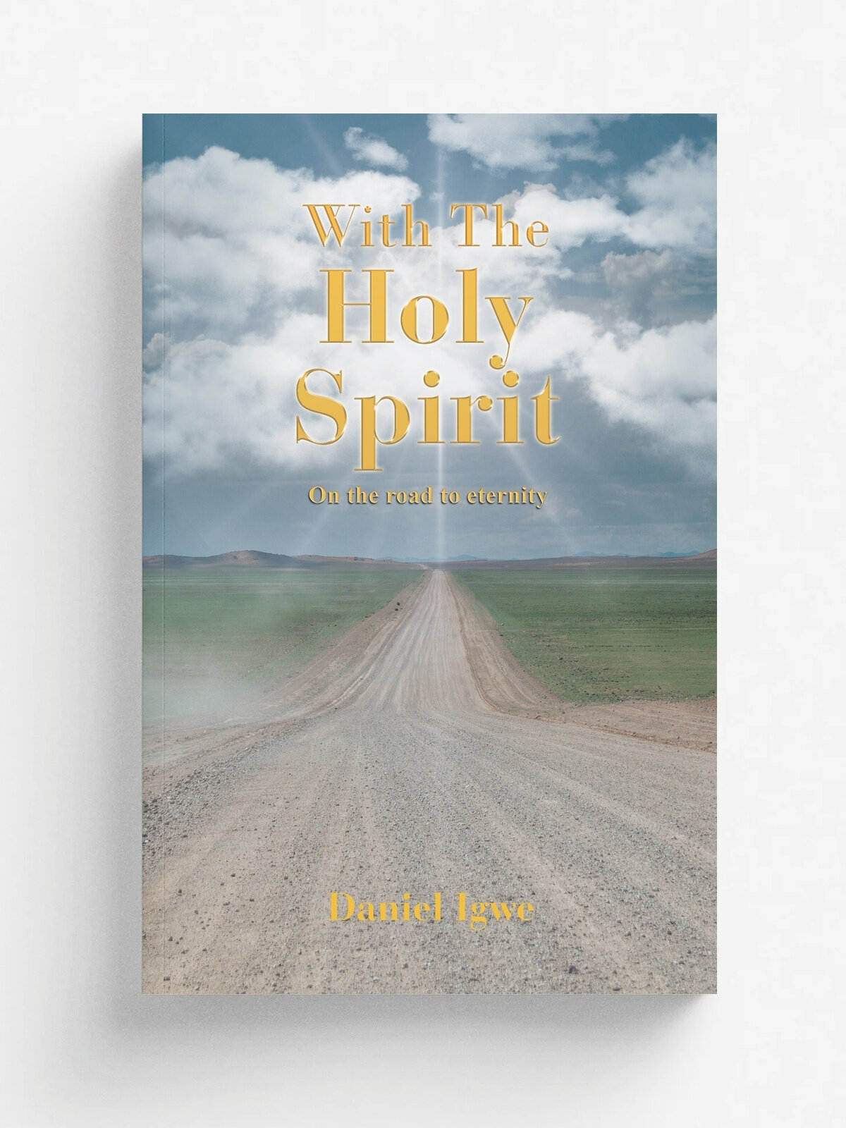 With The Holy Spirit. On the Road to Eternity