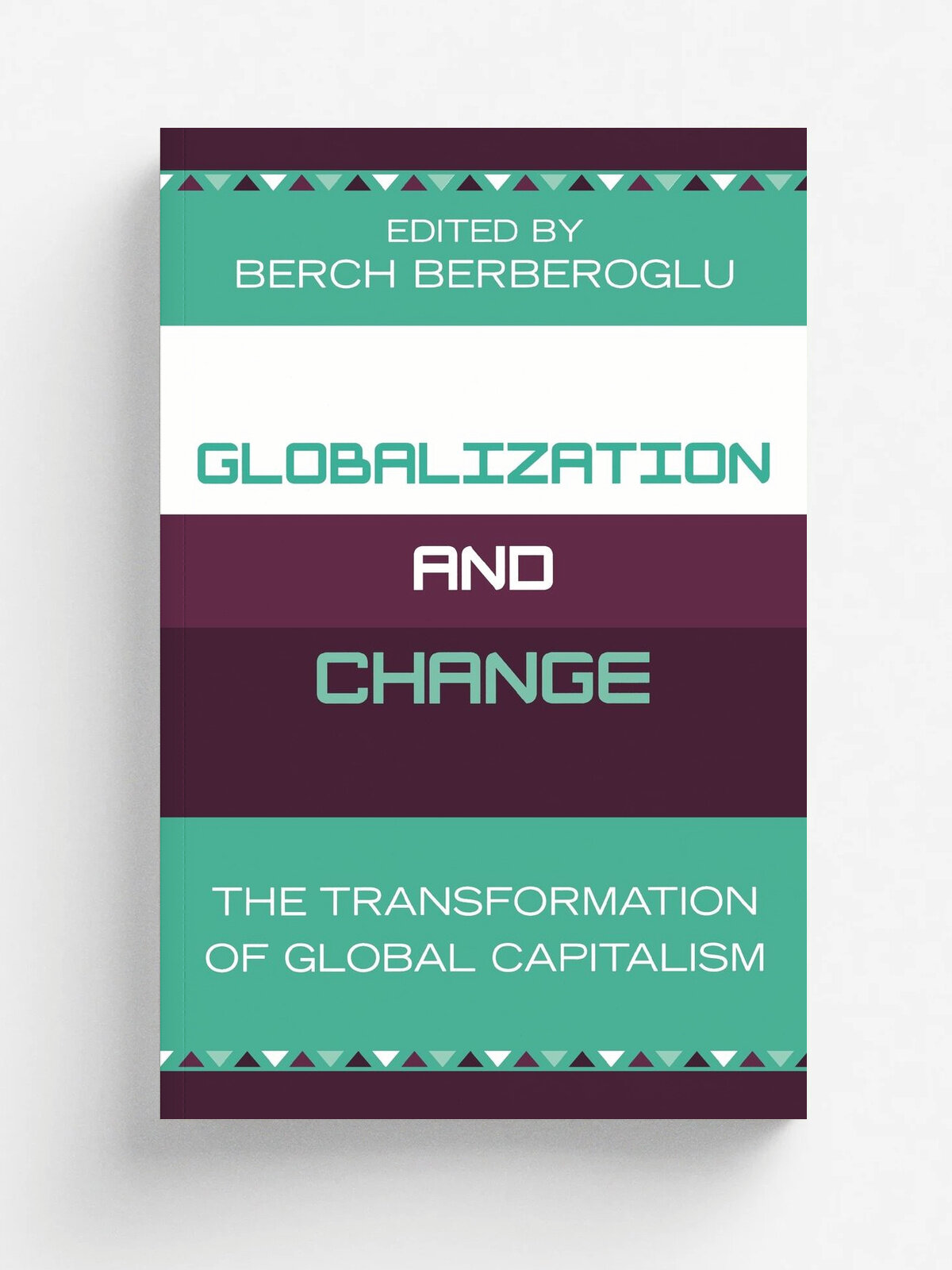 Globalization and Change. The Transformation of Global Capitalism