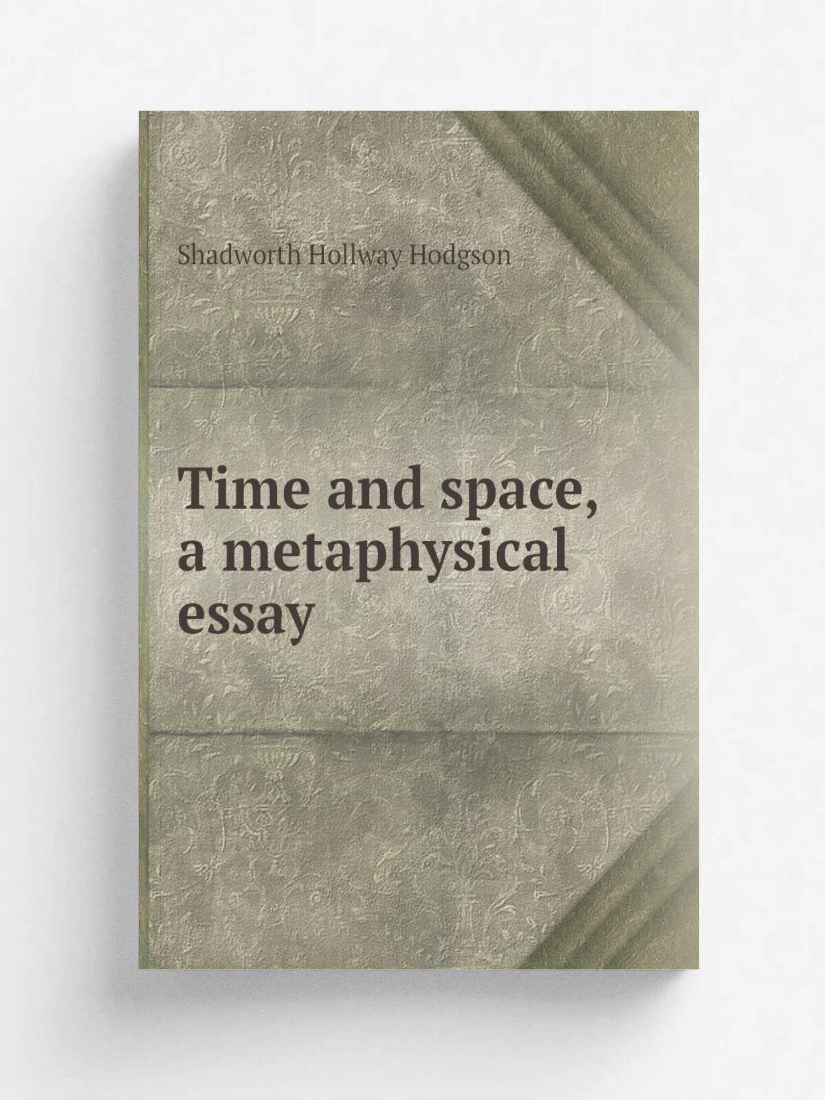 Time and space, a metaphysical essay