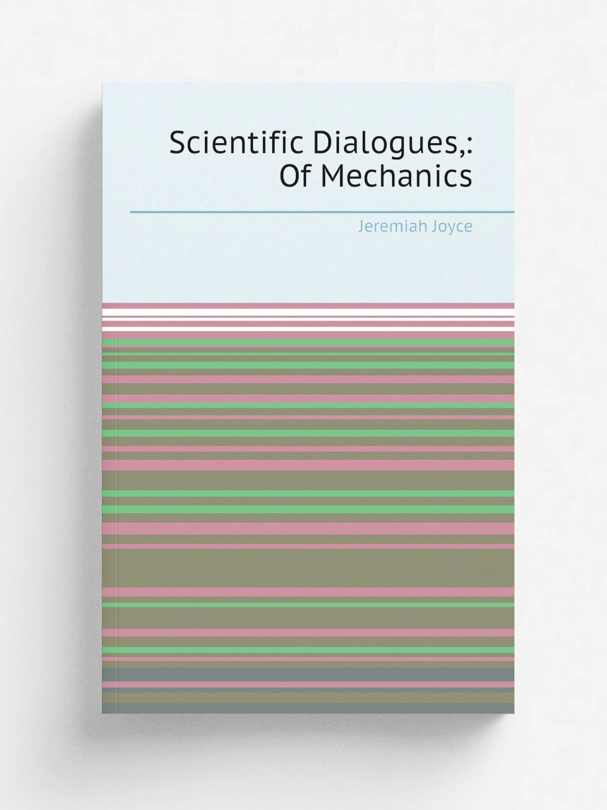 Scientific Dialogues: Of Mechanics