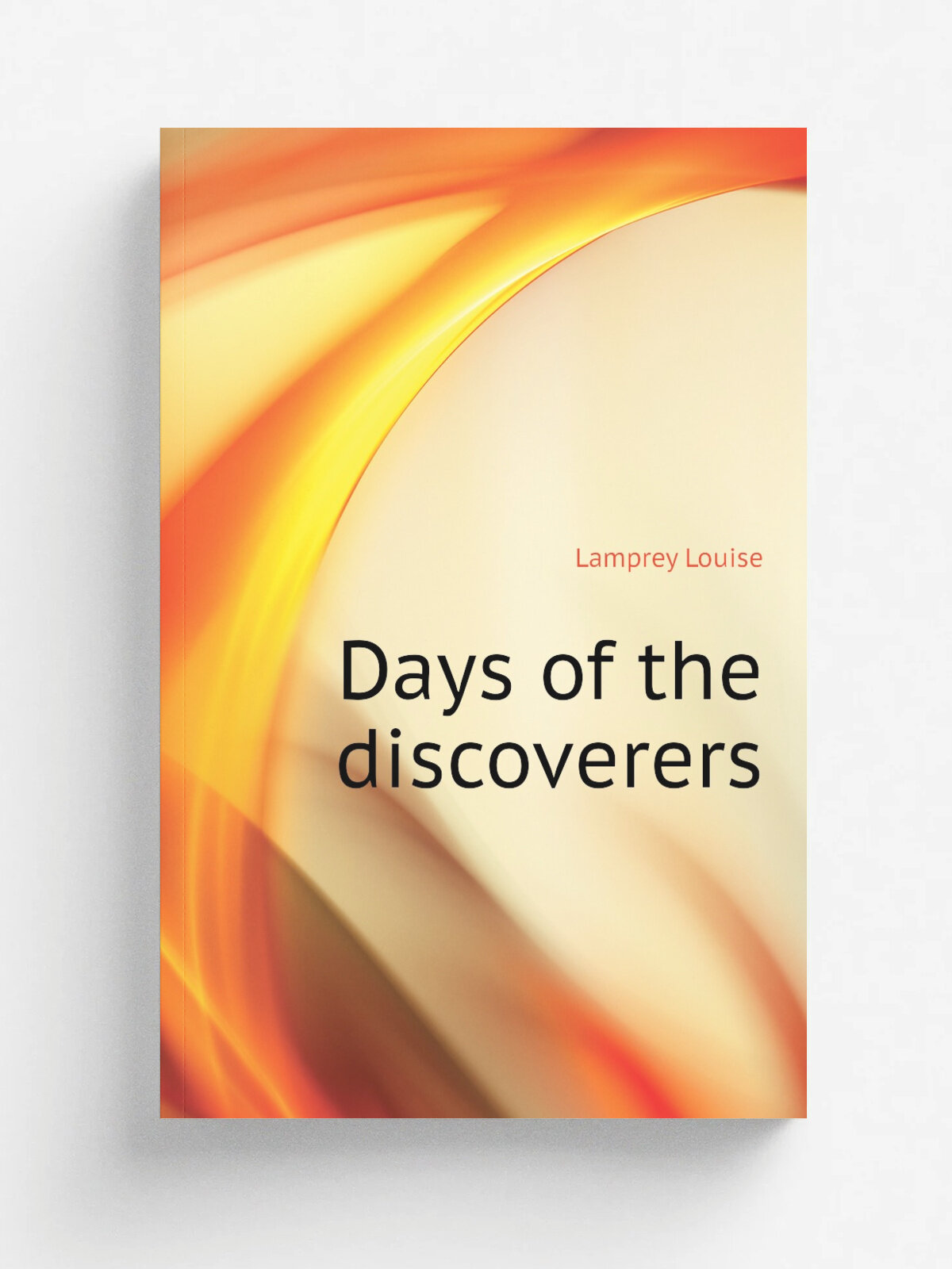 Days of the discoverers | Lamprey Louise | Репринт