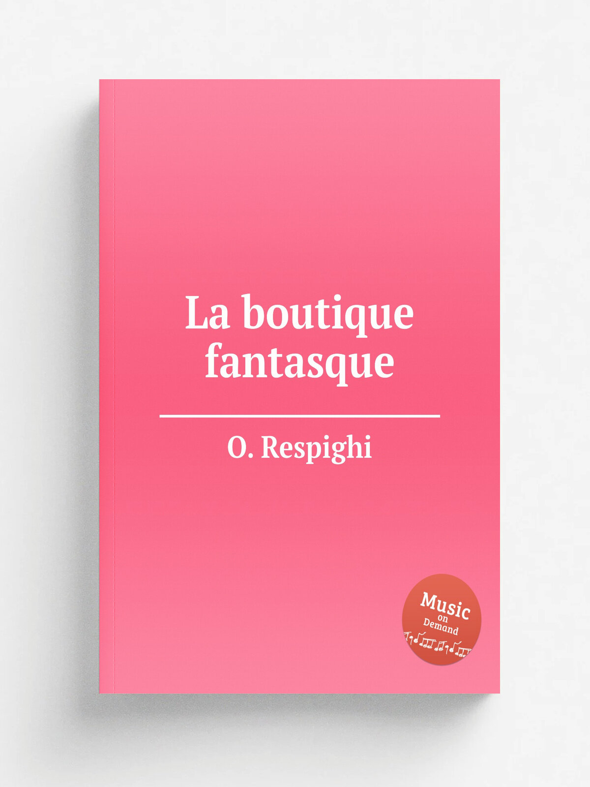 La boutique fantasque | O. Respighi | 1918 | Репринт