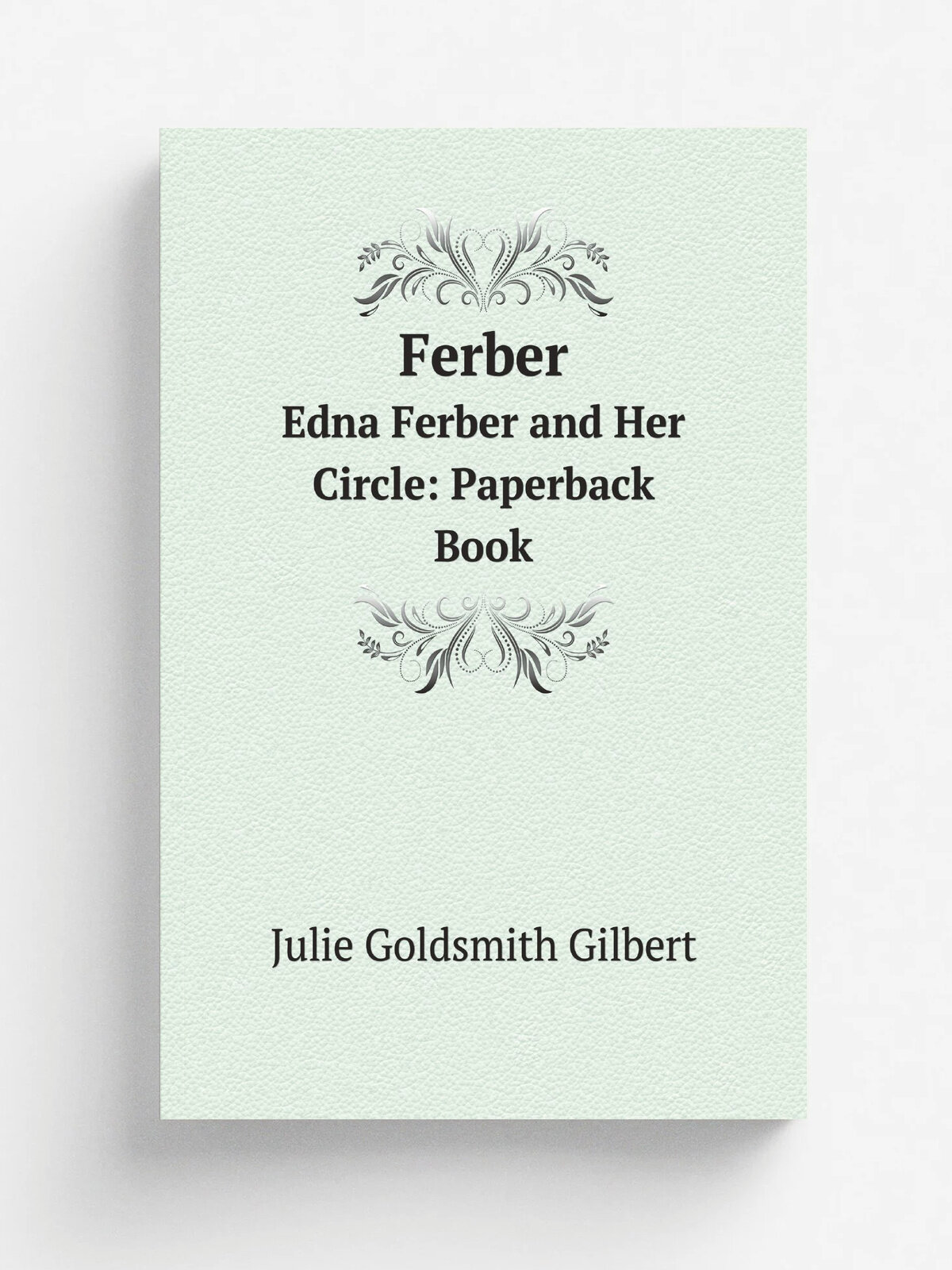 Ferber. Edna Ferber and Her Circle: Paperback Book
