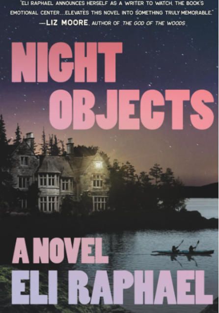 Night Objects by Eli Raphael, Hardcover Literary Suspense Coming-of-Age Novel