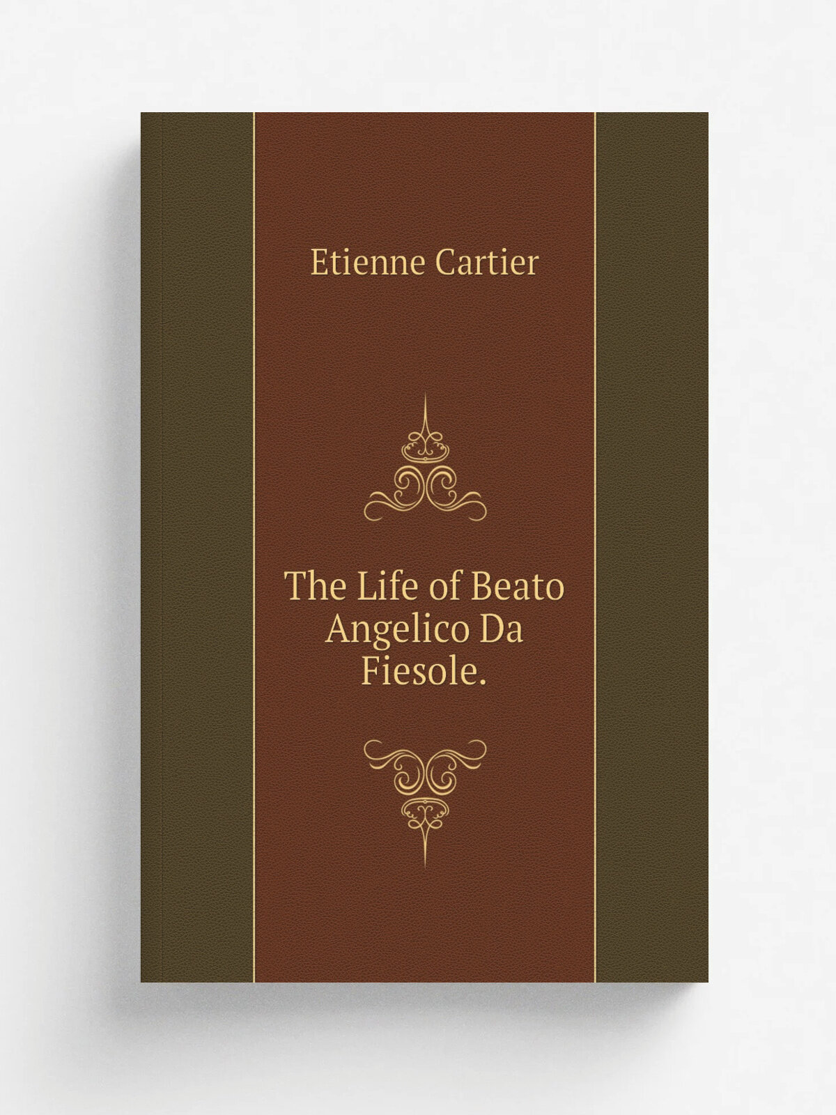 The Life of Beato Angelico Da Fiesole. | Etienne Cartier | Репринт