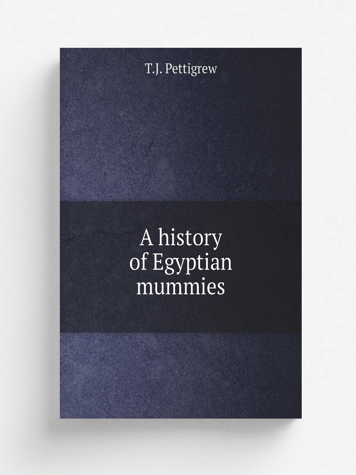 A history of Egyptian mummies | T.J. Pettigrew | 1834 | Репринт
