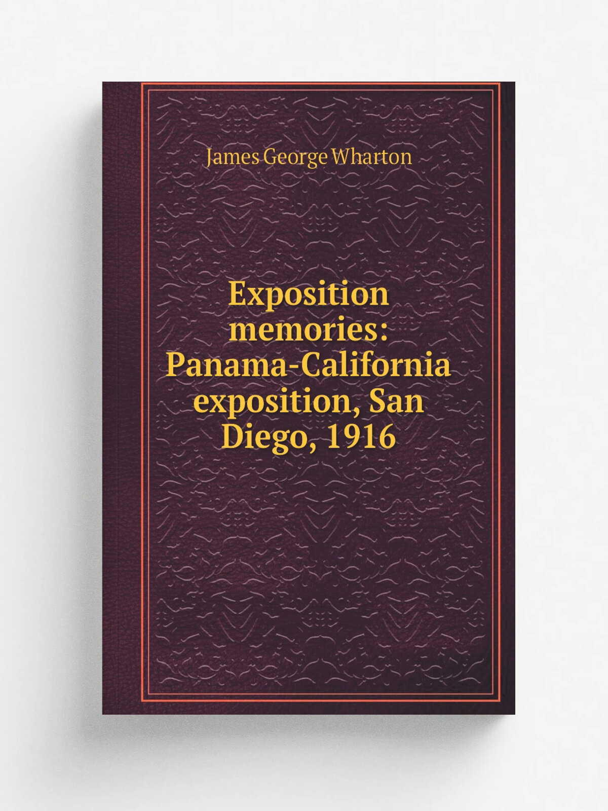 Exposition memories: Panama-California exposition, San Diego, 1916