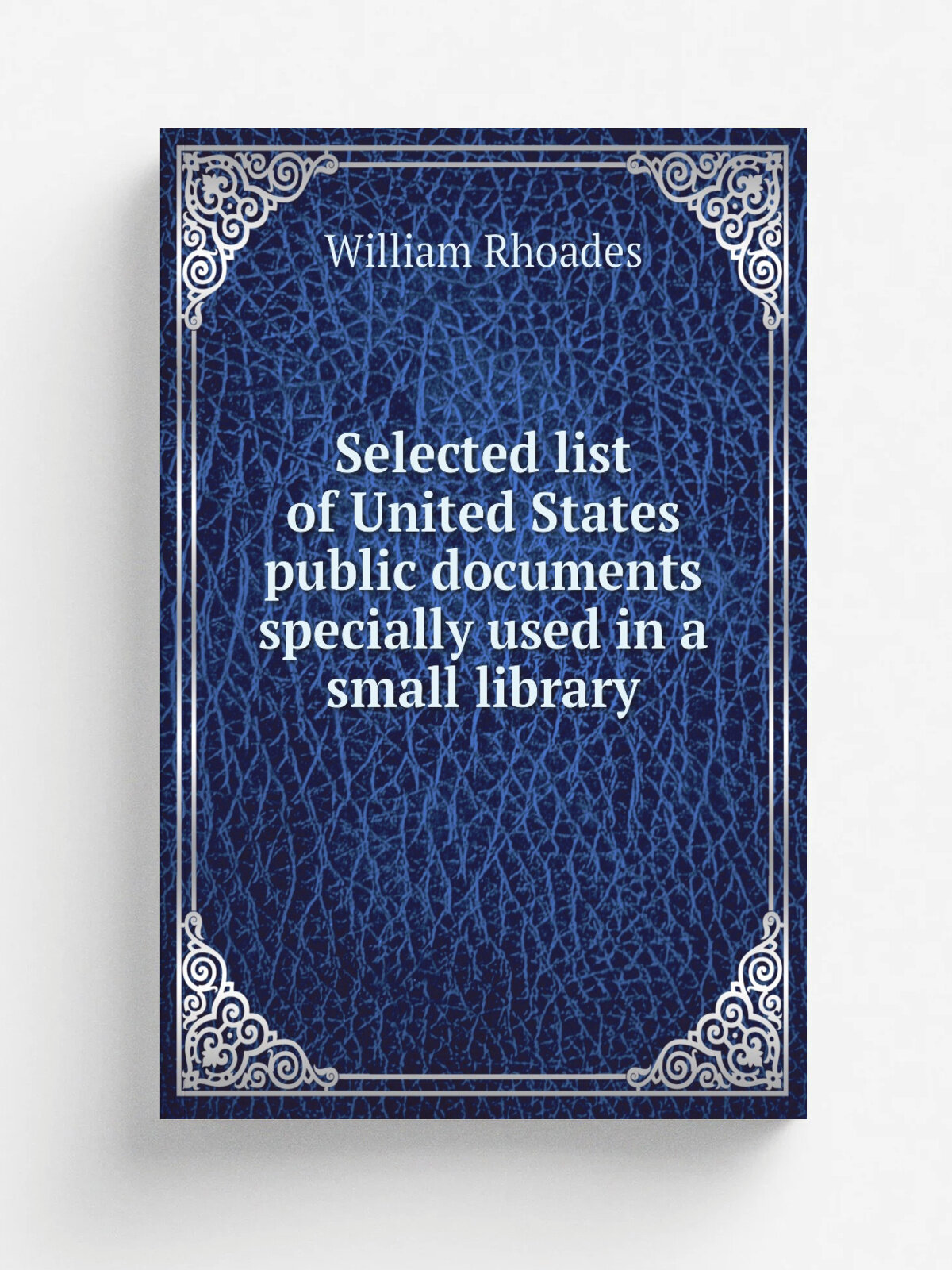 Selected list of United States public documents specially used in a small library