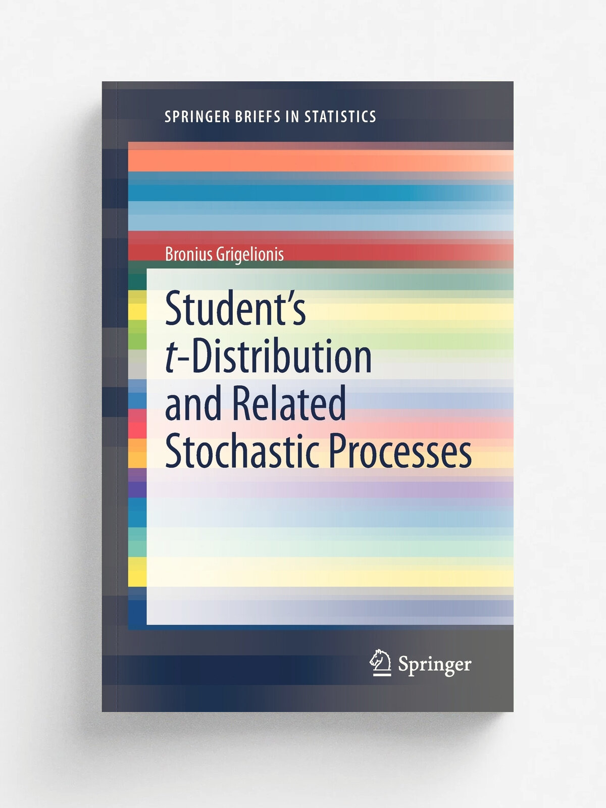 Student's t-Distribution and Related Stochastic Processes