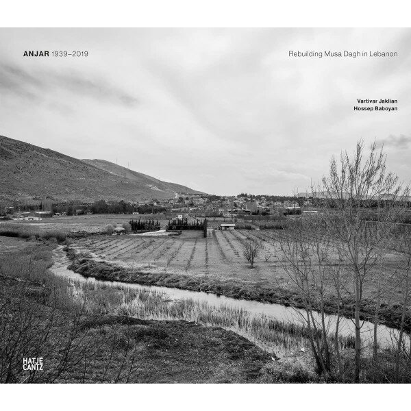 Anjar 1939–2019: Rebuilding Musa Dagh in Lebanon + DVD