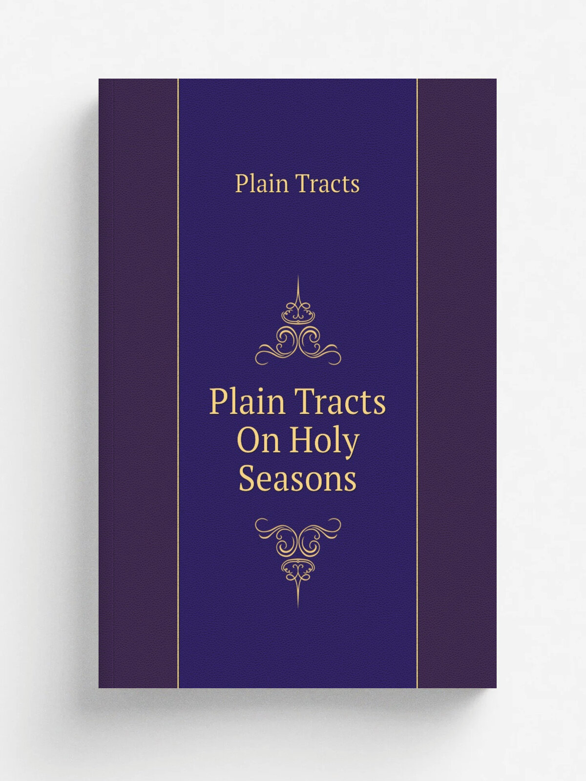 Plain Tracts On Holy Seasons