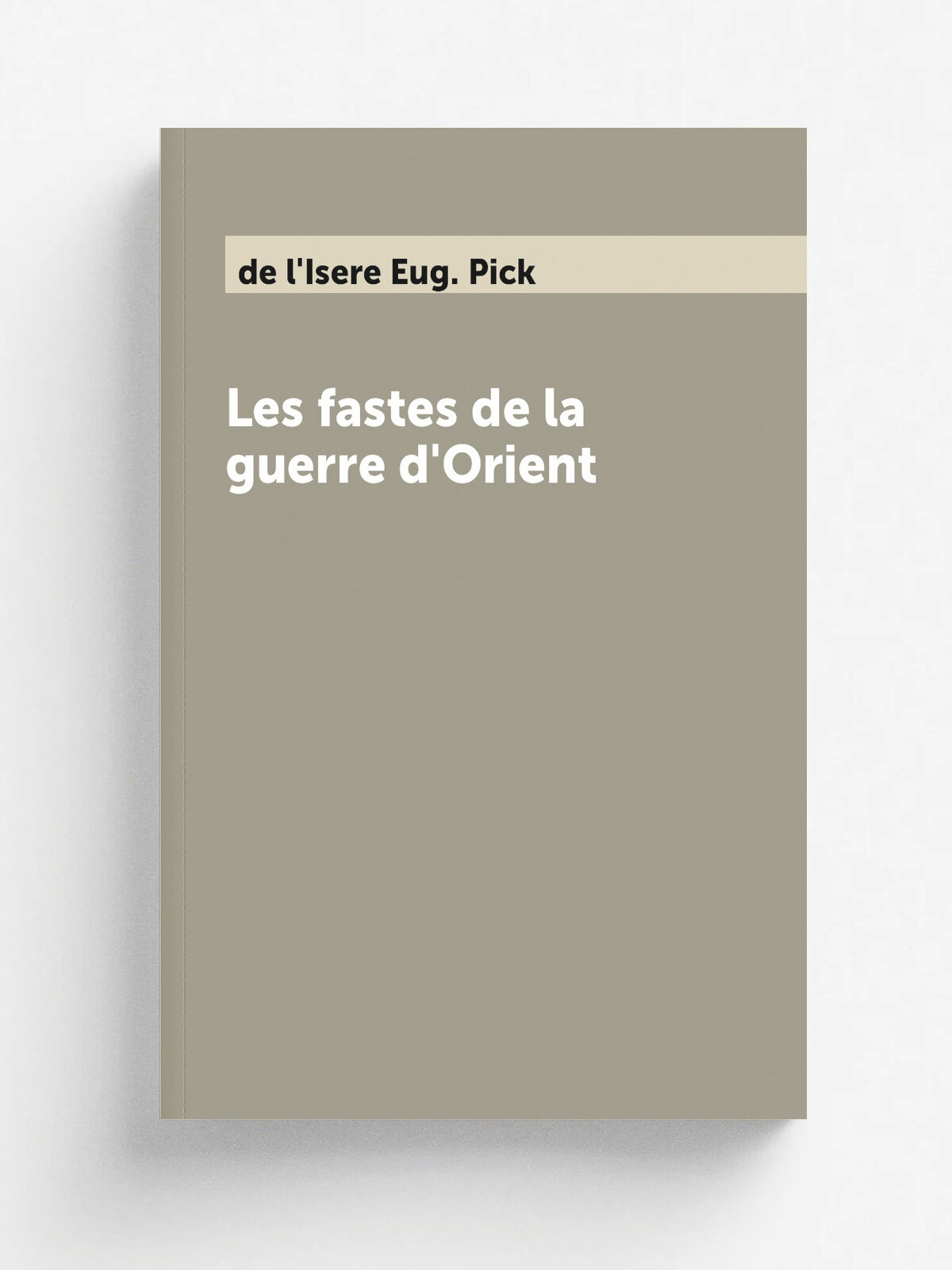 Les fastes de la guerre d'Orient