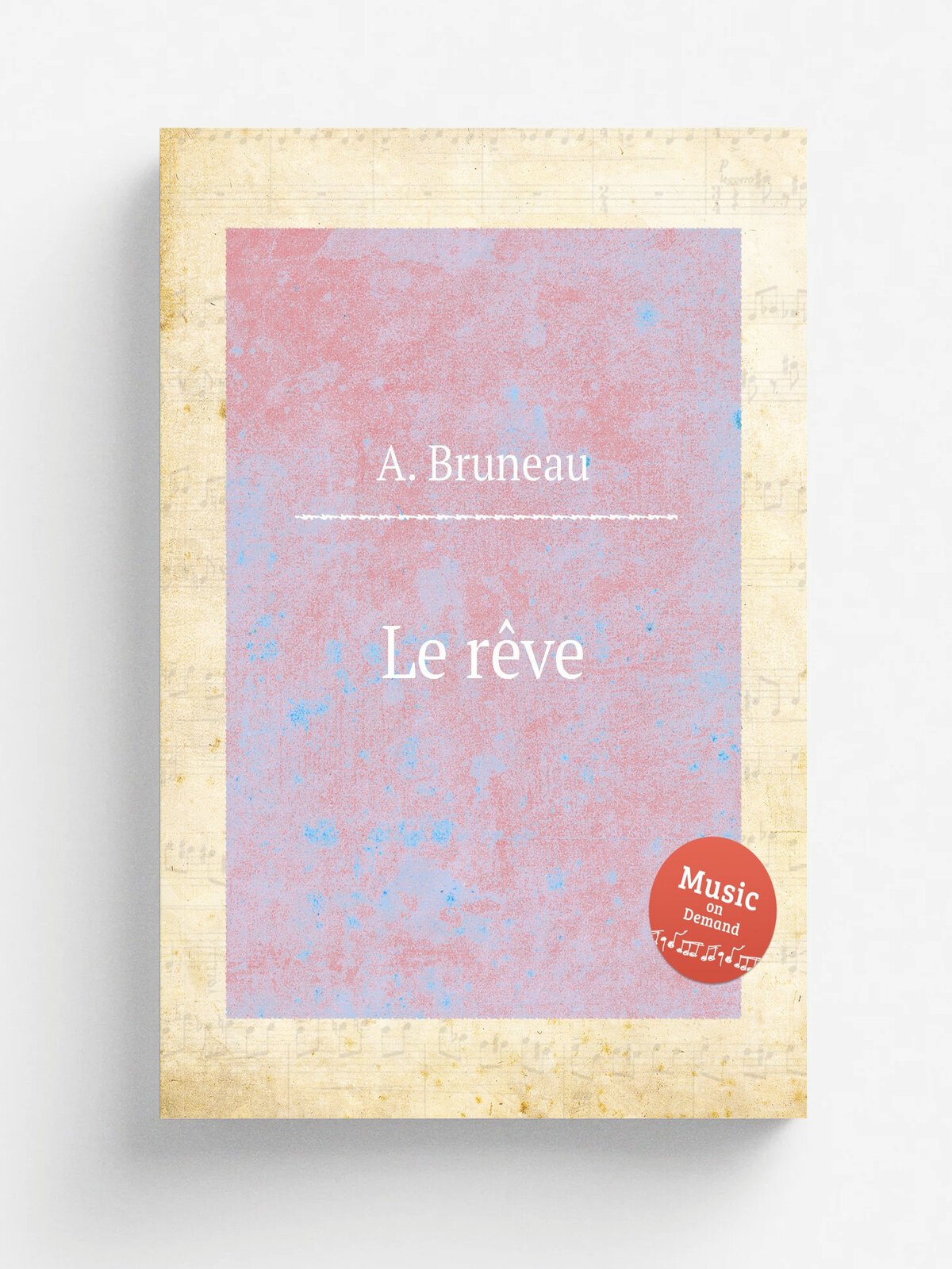 Le r.ve | A. Bruneau | 1891 | Репринт