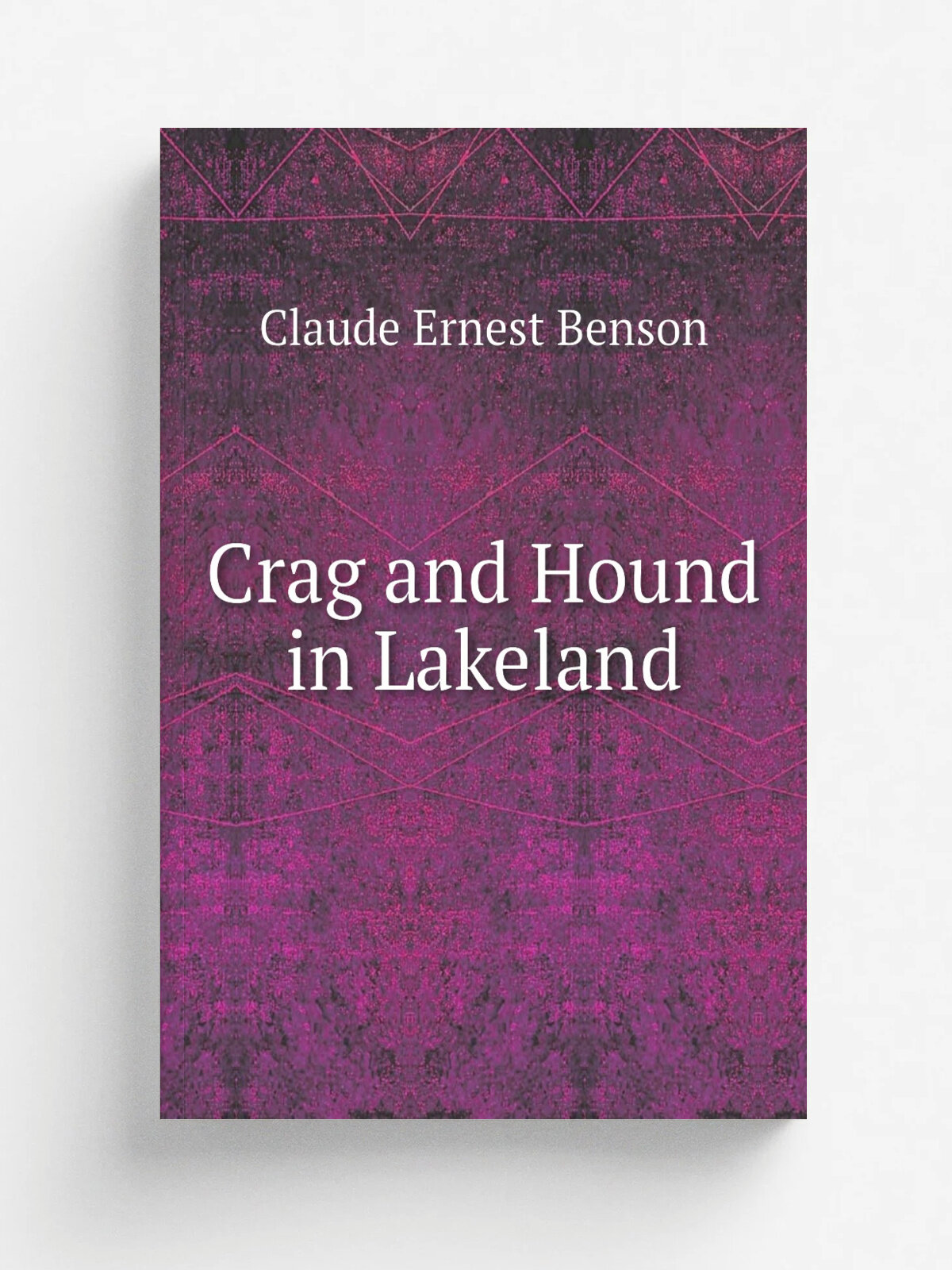 Crag and Hound in Lakeland | Claude Ernest Benson | Репринт
