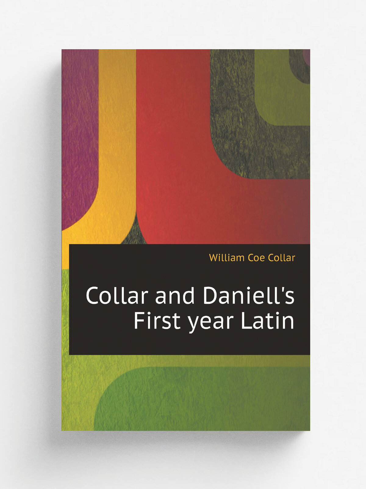 Collar and Daniell's First year Latin