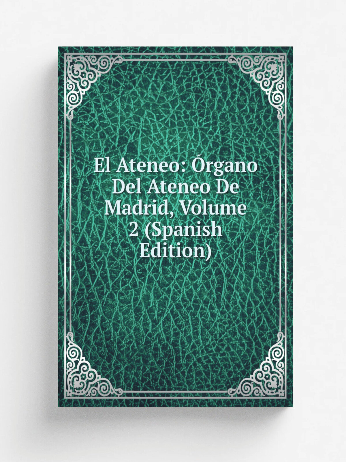 El Ateneo: . rgano Del Ateneo De Madrid, Volume 2 (Spanish Edition) | Репринт