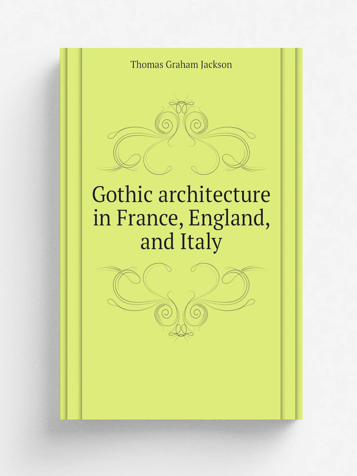 Gothic architecture in France, England, and Italy | Jackson Thomas Graham | Репринт