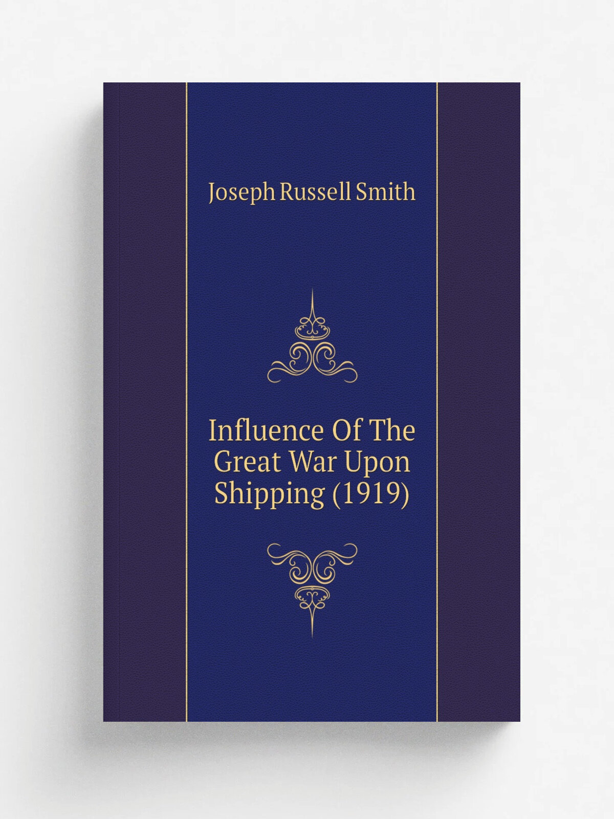 Influence Of The Great War Upon Shipping (1919) | Joseph Russell Smith | 1919 | Репринт