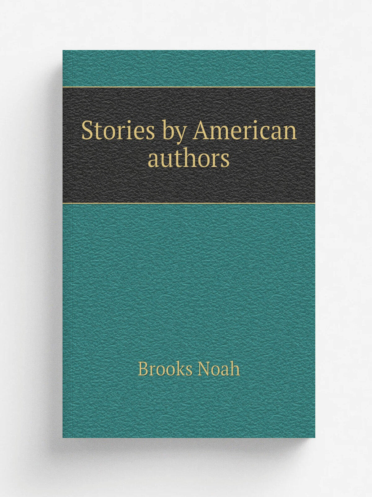 Stories by American authors | Brooks Noah | Репринт