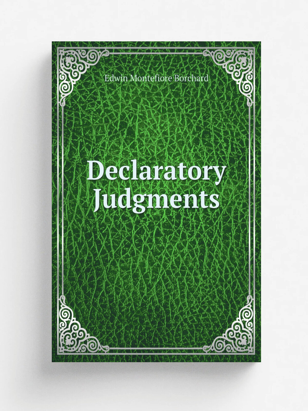 Declaratory Judgments | Edwin Montefiore Borchard | Репринт