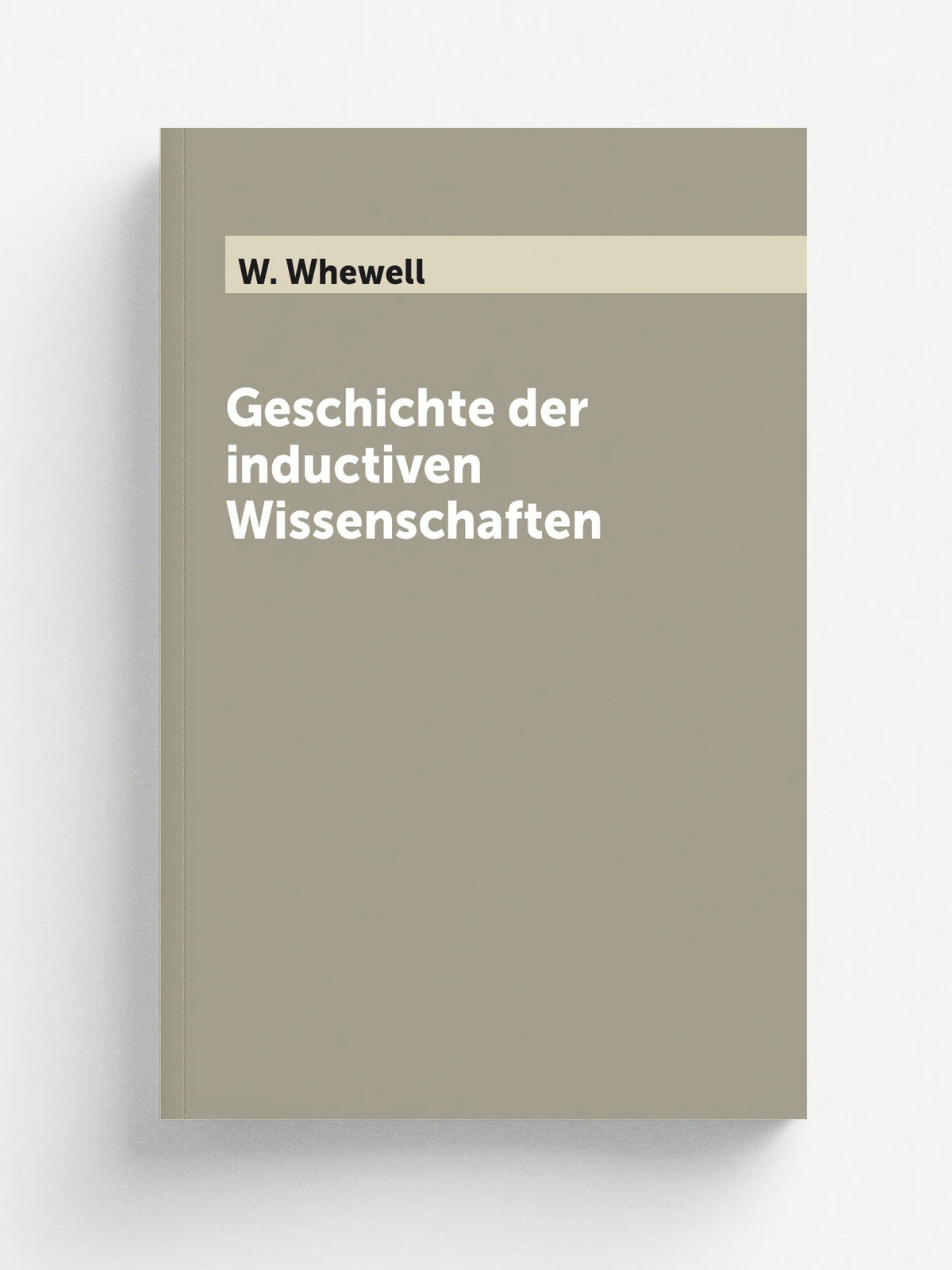 Geschichte der inductiven Wissenschaften