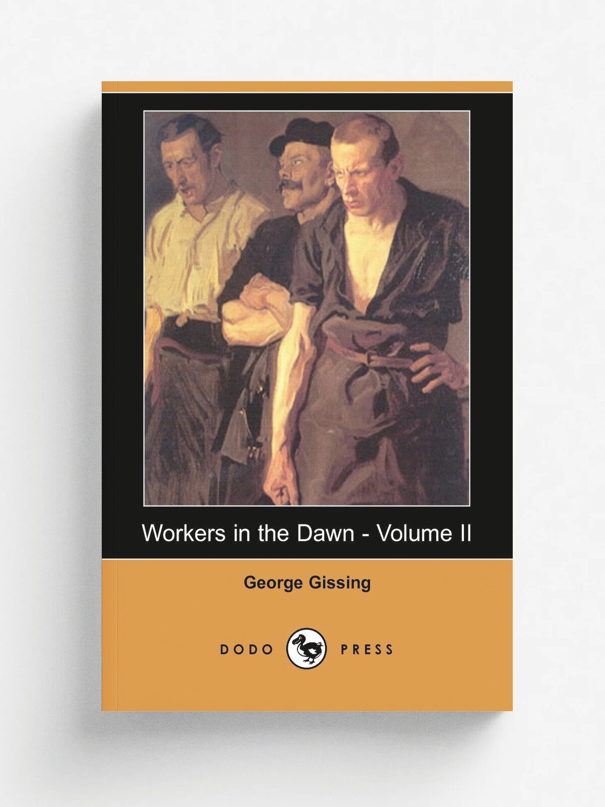 Workers in the Dawn - Volume II (Dodo Press)